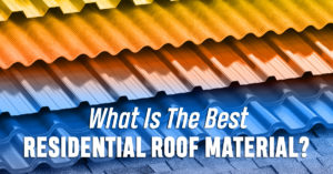 What Is The Best Residential Roof Material?